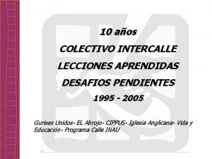 10 aos COLECTIVO INTERCALLE LECCIONES APRENDIDAS DESAFIOS PENDIENTES