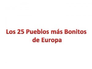 Los 25 Pueblos ms Bonitos de Europa El