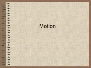 Motion Motion Mechanics branch of physics dealing with