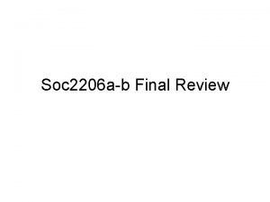 Soc 2206 ab Final Review Distinguish between quantitative