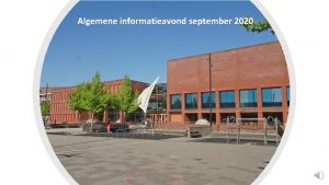 Algemene informatieavond september 2020 Welkom Covid 19 maatregelen