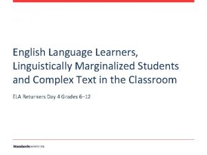 English Language Learners Linguistically Marginalized Students and Complex