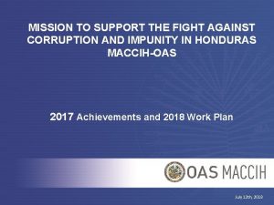 MISSION TO SUPPORT THE FIGHT AGAINST CORRUPTION AND