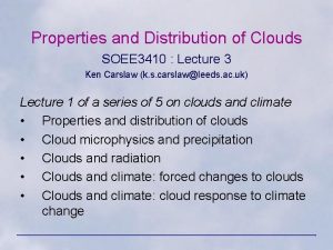 Properties and Distribution of Clouds SOEE 3410 Lecture