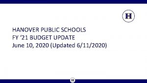 HANOVER PUBLIC SCHOOLS FY 21 BUDGET UPDATE June