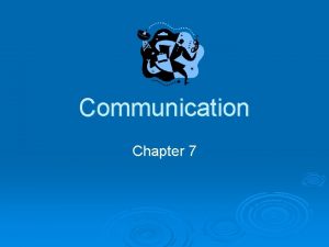 Communication Chapter 7 Research Action Communication Evaluation Communication