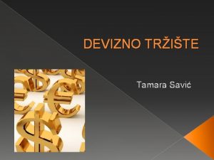 DEVIZNO TRITE Tamara Savi Pojam Exchange market Kratkorono