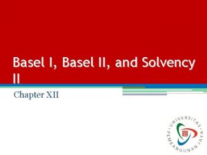 Basel I Basel II and Solvency II Chapter