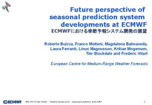 Future perspective of seasonal prediction system developments at