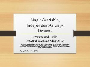 SingleVariable IndependentGroups Designs Graziano and Raulin Research Methods