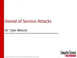 Denial of Service Attacks Dr Tyler Bletsch Based