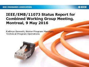 IEEEEMB11073 Status Report for Combined Working Group Meeting