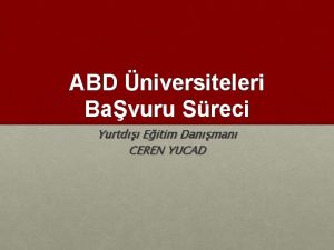 ABD niversiteleri Bavuru Sreci Yurtd Eitim Danman CEREN