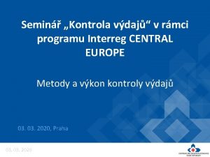 Semin Kontrola vdaj v rmci programu Interreg CENTRAL