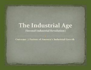 The Industrial Age Second Industrial Revolution Outcome 7