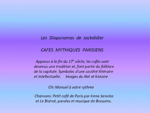 Les Diaporamas de Jackdidier CAFES MYTHIQUES PARISIENS Apparus