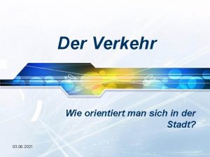 Der Verkehr Wie orientiert man sich in der