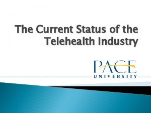 The Current Status of the Telehealth Industry Telehealth