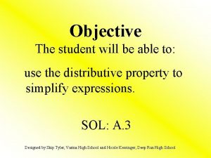 Objective The student will be able to use