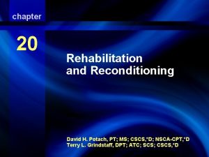 chapter Rehabilitation and Reconditioning 20 Rehabilitation and Reconditioning