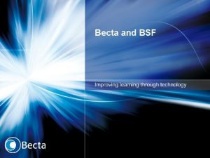 Becta and BSF First things first Building Design