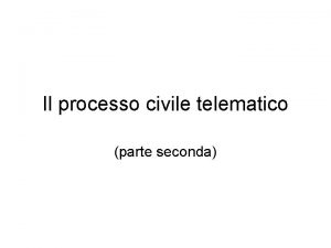 Il processo civile telematico parte seconda Iscrizione al