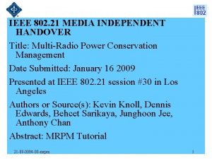 IEEE 802 21 MEDIA INDEPENDENT HANDOVER Title MultiRadio