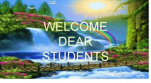WELCOME DEAR STUDENTS Introduction Md Shafi Ullah Assistant