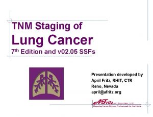 TNM Staging of Lung Cancer 7 th Edition