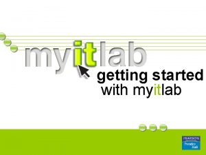 getting started with myitlab before you register Before