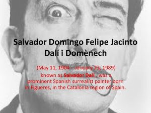 Salvador Domingo Felipe Jacinto Dal i Domnech May