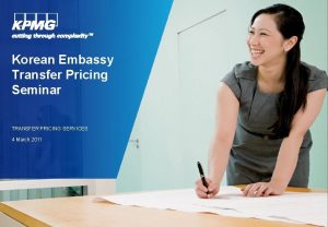 Korean Embassy Transfer Pricing Seminar TRANSFER PRICING SERVICES