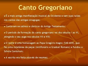 Canto Gregoriano n a mais antiga manifestao musical