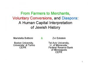From Farmers to Merchants Voluntary Conversions and Diaspora