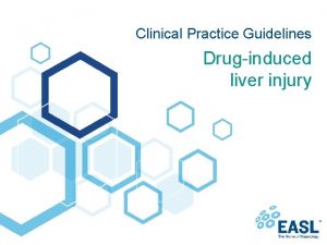 Clinical Practice Guidelines Druginduced liver injury About these