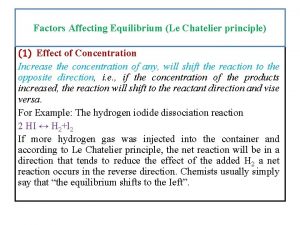 Factors Affecting Equilibrium Le Chatelier principle 1 Effect