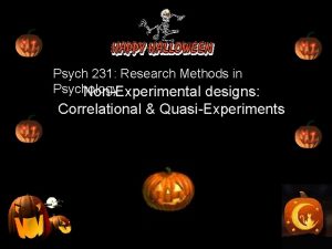 Psych 231 Research Methods in Psychology NonExperimental designs