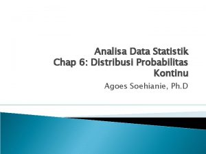 Analisa Data Statistik Chap 6 Distribusi Probabilitas Kontinu