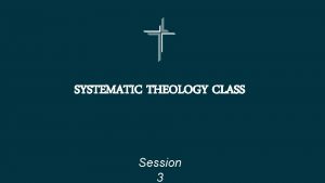 SYSTEMATIC THEOLOGY CLASS Session 3 Mankind Anthropology Harmartiology