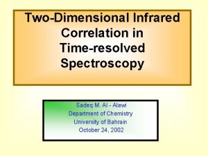 TwoDimensional Infrared Correlation in Timeresolved Spectroscopy Sadeq M