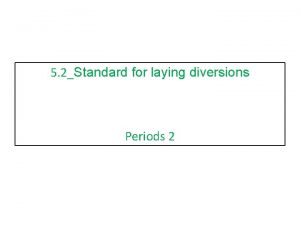 5 2Standard for laying diversions Periods 2 Standard