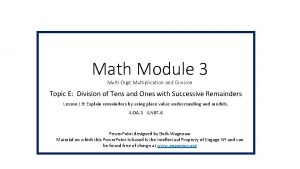 Math Module 3 MultiDigit Multiplication and Division Topic