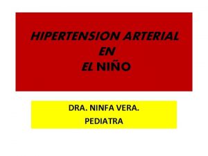 HIPERTENSION ARTERIAL EN EL NIO DRA NINFA VERA