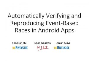 Automatically Verifying and Reproducing EventBased Races in Android