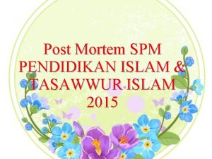 Post Mortem SPM PENDIDIKAN ISLAM TASAWWUR ISLAM 2015