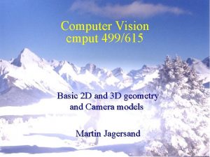 Computer Vision cmput 499615 Basic 2 D and