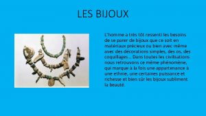 LES BIJOUX Lhomme a trs tt ressenti les