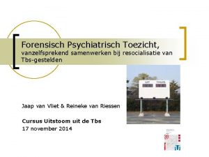 Forensisch Psychiatrisch Toezicht vanzelfsprekend samenwerken bij resocialisatie van