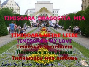 TIMIOARA DRAGOSTEA MEA TIMIOARA MEINE LIEBE TIMIOARA MY