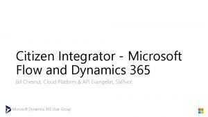 Citizen Integrator Microsoft Flow and Dynamics 365 Bill